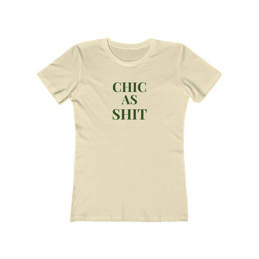 Chic as Shit Women's Boyfriend Tee, Casual Style T-Shirt, Trendy Graphic Top, Gift for Her, Everyday Wear, Stylish Apparel