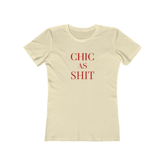 Chic as Shit Boyfriend Tee, Women’s Casual T-Shirt, Stylish Graphic Tee for Her, Perfect for Gifting, Everyday Wear, Trendy Fashion