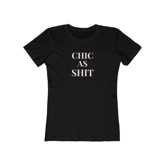 Chic as Shit Women's Boyfriend Tee, Casual Graphic T-Shirt, Trendy Gift for Her, Birthday Gift, Streetwear Style